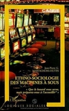 Ethno-sociologie des machines à sous